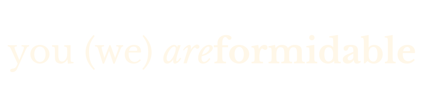 slogan areformidable you we areformidable message inspirant